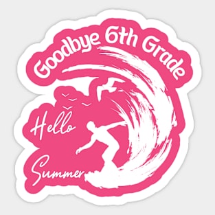 Goodbye 6th Grade Hello Summer Funny sixth Grade Graduate Sticker